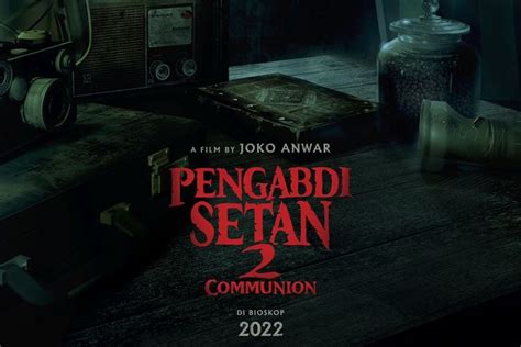 Jadwal Tayang Film Pengabdi Setan Communion Di Bioskop Solo Agustus About Semarang