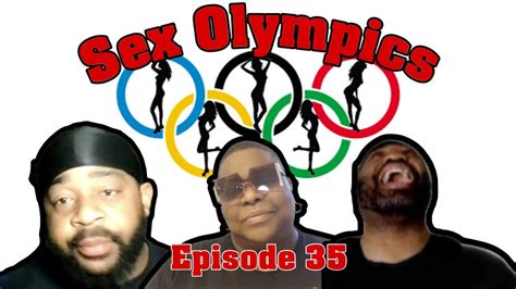 Episode 35 Sex Olympics Youtube