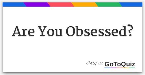 Are You Obsessed