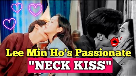 The Neck Kiss Scene Of Lee Min Ho And Kim Go Eun Goes Viralfans Love It Youtube