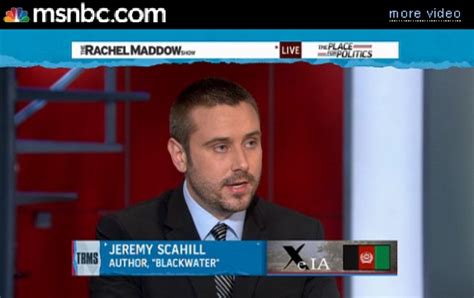 Jeremy Scahill Three Blackwater Operatives Were At Afghan Cia Base