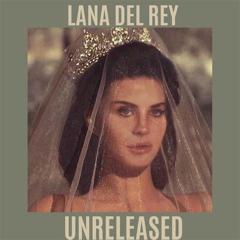 Lana Del Rey Unreleased Songs Music Album Cover Cool Album Covers