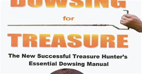 Metal Detecting World Dowsing For Treasure The New Successful