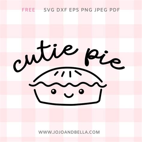 Cutie Pie Svg Free Svg For Cricut Jojo And Bella