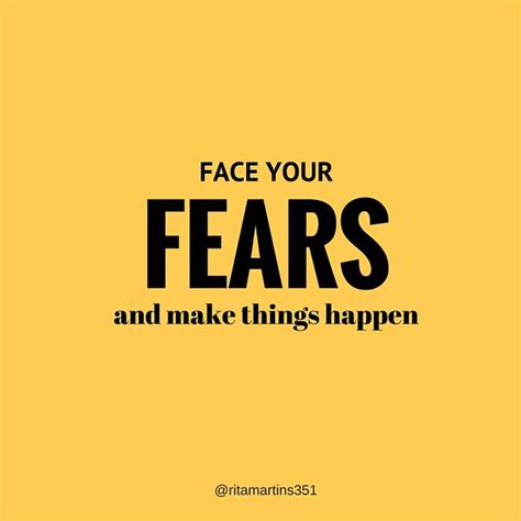 Face Your Fears And Make Things Happen Success Bobproctor Fear Quotes