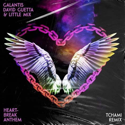 Galantis David Guetta And Little Mix Heartbreak Anthem Tchami Remix