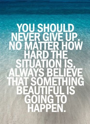 60 Most Inspirational Quotes About Never Give Up Quote Ideas