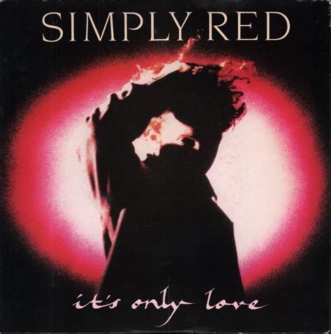 Its Only Love Simply Red 7 45 Cds And Vinyl