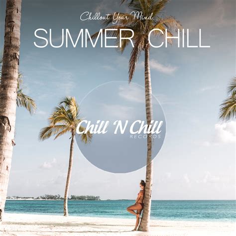 Summer Chill Chillout Your Mind