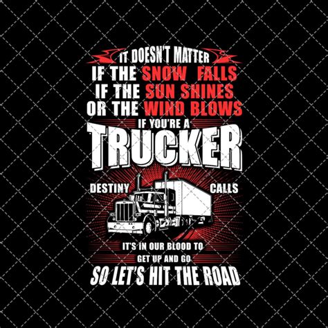 Truck Driver Qoutes Sayings If You Are Trucker Tees Png Etsy