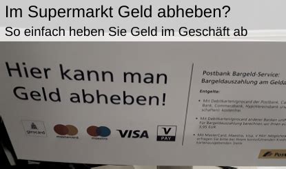 Wer geld sparen will, legt es darauf an: Wo/Wie Geld abheben im Supermarkt? » Rewe, Lidl & Co.
