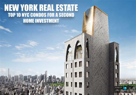 New York Real Estate Top 10 Nyc Condos For A Second Home Investment