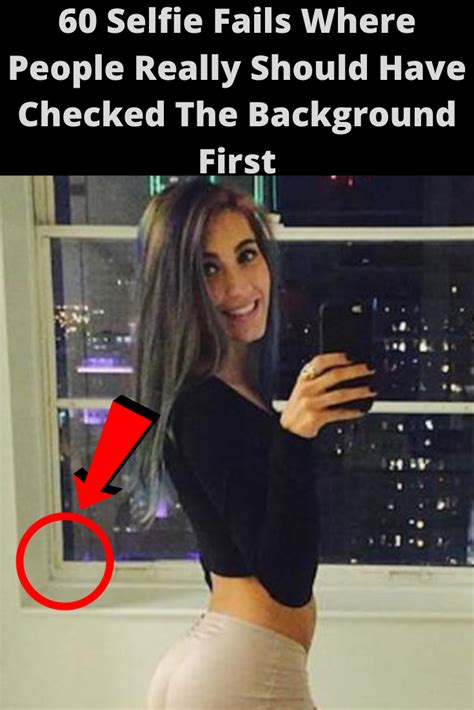 Selfie Fails By People Who Should Have Checked The Background First Selfie Fail Funny