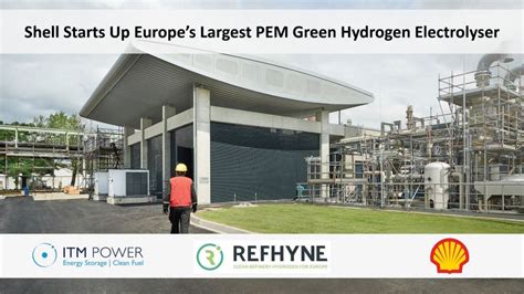 Shell Starts Up Europes Largest Pem Green Hydrogen Electrolyser Update