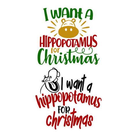 I Want A Hippopotamus For Christmas Cuttable Design Svg Png Etsy