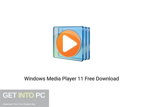 Windows Media Player 11 Free Download Get Into Pc