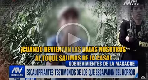 Testimonios Sobrevivientes Archivos El Peruano Noticias