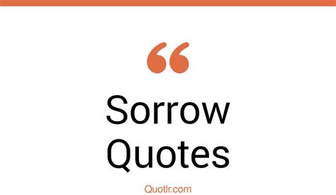 45 Professional Joy And Sorrow Quotes Sadness And Sorrow Life Sorrow