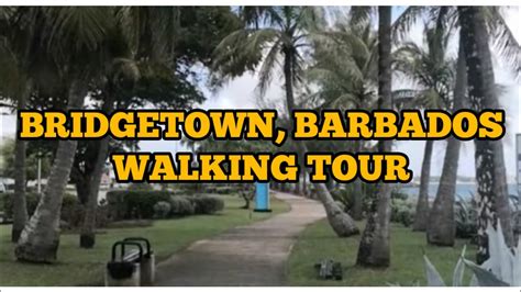 🇧🇧 bridgetown barbados walking tour carribean barbados youtube