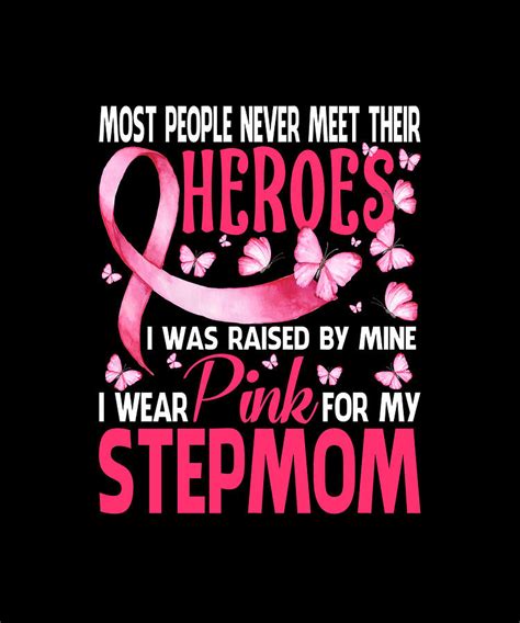 My Heroes I Wear Pink For My Stepmom Breast Cancer Awareness Drawing By
