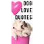 Dog Love Quotes That Express Your Feelings Perfectly