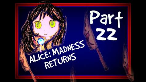 Did You See That Lets Play Alice Madness Returns Part 22