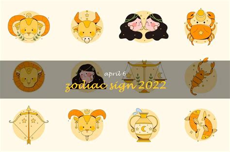 Unlock The Secrets Of April 6th Zodiac Sign For 2022 Shunspirit