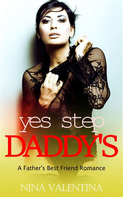 Yes Stepdaddys Taboo Stepfather Romance By Nina Valentina Goodreads