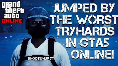 The Worst Gta 5 Tryhards Jumped Me And A Friend 6v2 Gta Online Youtube