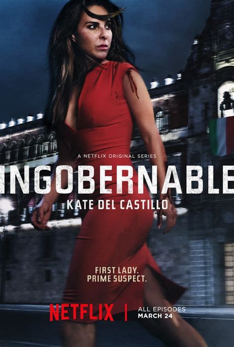 Pics Clips To Netflix S Ingobernable Starring Kate Del Castillo