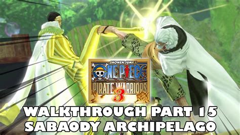 Ps4 Sabaody Archipelago One Piece Pirate Warriors 3 Walkthrough