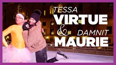 Damnit Maurie Skates With Tessa Virtue Youtube