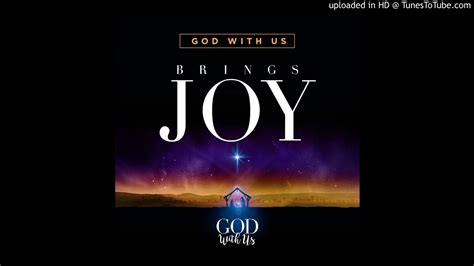 God With Us Brings Joy Youtube