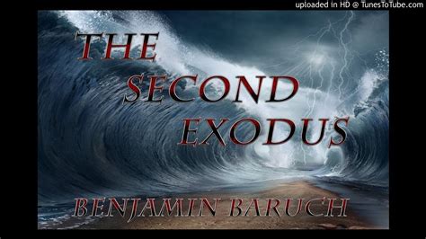 The Second Exodus With Benjamin Baruch Youtube