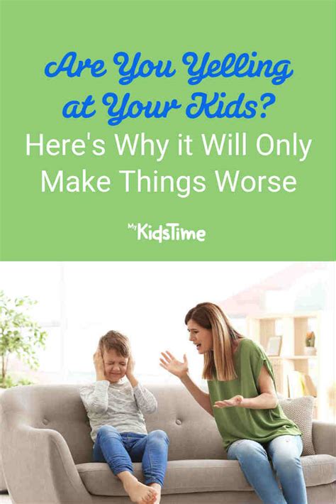 Are You Yelling At Your Kids Heres Why It Will Only Make