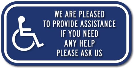 We Are Pleased To Provide Assistance Sign Outdoor Rated Ada Sign Ada Sign Depot