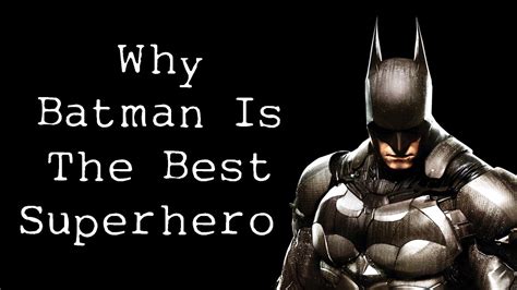 Why Batman Is The Best Superhero A Video Essay Youtube