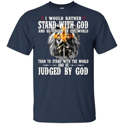 I Would Rather Stand With God And Be Judged By The World Teemoonley