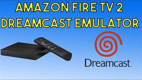 Amazon Fire Tv 2 Dreamcast Emulator Fire Tv 4k Youtube