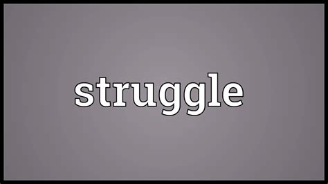 Bergelut, berjuang, berusaha keras, perjuangan. Struggle Meaning - YouTube