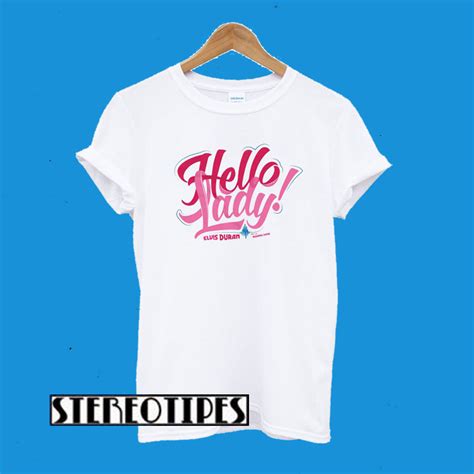 Elvis Duran And The Morning Show Hello Lady T Shirt