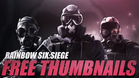 Free Graphics Rainbow Six Siege Thumbnail Pack Youtube