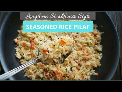 Seasoned Rice Pilaf Longhorn Steakhouse Style Seasoned Rice How To