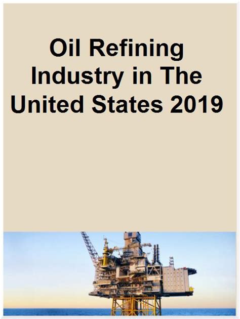 Oil Refining Industry in The United States 2019