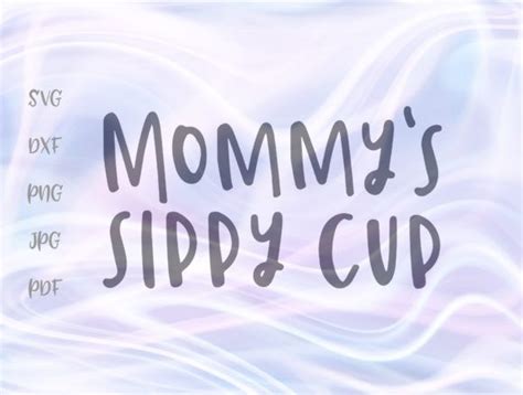 Mommys Sippy Cup Funny Wine Glass Sign Graphic By Digitals By Hanna