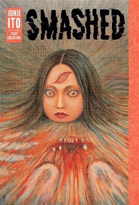 Smashed Junji Ito Story Collection By Junji Ito English Hardcover