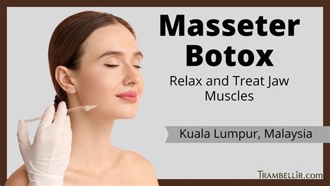 Masseter Botox Relax And Treat Jaw Muscles Trambellir