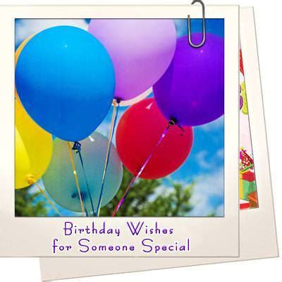 Check spelling or type a new query. Birthday Wishes And Images For Someone Special In Your Life