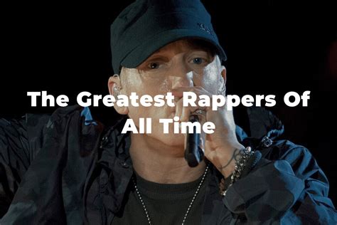 31 Of The Greatest And Most Famous Rappers Of All Time