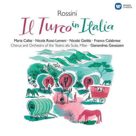 Rossini Il Turco In Italia By Maria Callasnicolai Geddacoro E